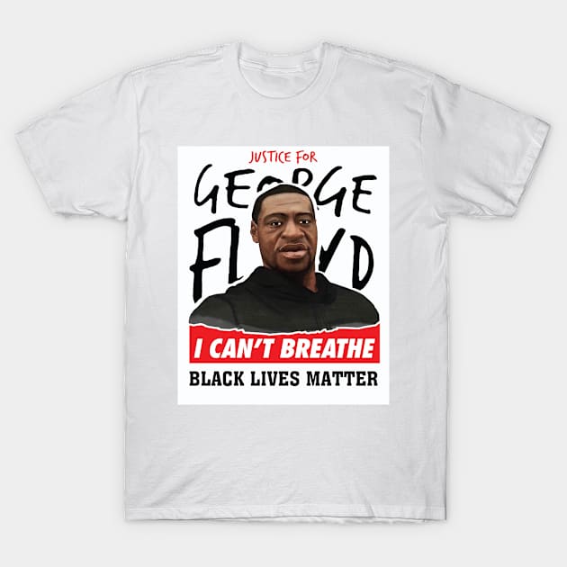 I can't Breathe Black lives Matter Justice for floyd T-Shirt by Taki